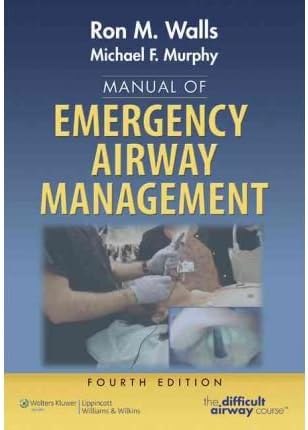 [ MANUAL OF EMERGENCY AIRWAY MANAGEMENT ] by Murphy, Michael ( Author ) [ Apr- 01-2012 ] [ Paperback ] Paperback – 1 Apr 2012