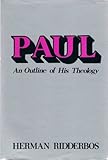 Paul: An Outline of His Theology