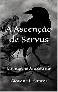 Livro A Ascenção de Servus: Linhagens Ancestrais