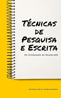 Livro Técnicas de Pesquisa e Escrita: da Graduação ao Doutorado