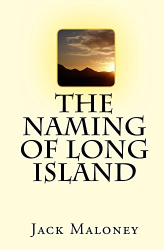 The Naming of Long Island by Jack Maloney