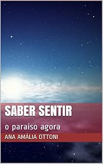 Livro Saber Sentir: o paraíso agora