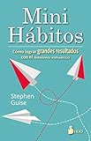 MINI HÁBITOS: COMO LOGRAR GRANDES RESULTADOS CON