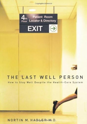 Download Last Well Person: How to Stay Well Despite the Health-care System PDF