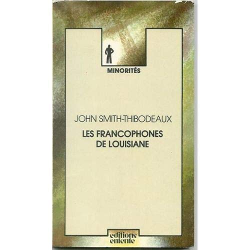 Les francophones de Louisiane (Minorités) (French Edition) by John Smith-Thibodeaux (Paperback)