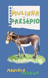 Livro Mulinha de Presépio: Um Conto de Manuela Mayrink