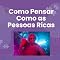 Livro Como Pensar Como as Pessoas Ricas: A Mente dos Ricos: Como Eles Pensam, Decidem e Prosperam