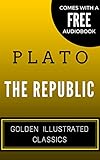 The Republic: Golden Illustrated Classics (Comes with a Free Audiobook)
