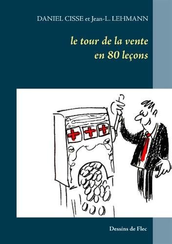 Le  Tour de la vente en 80 leçons