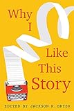 Why I Like This Story by Jackson R. Bryer