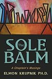 The Sole Balm: A Chaplain's Musings by Elmon Krupnik