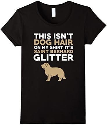 Womens Not Hair Saint Bernard Glitter Funny Dog Lover T-Shirt Large Black