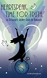 Heartspeak: Time for Truth - An Archangel's Answer Guide for Humanity by Kathi Castelluccio, Janet Williams