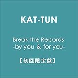 Break the Records -by you & for you-【初回限定盤】