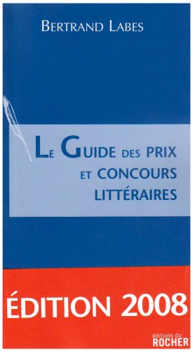 Le Guide des prix et concours littéraires by Bertrand Labes