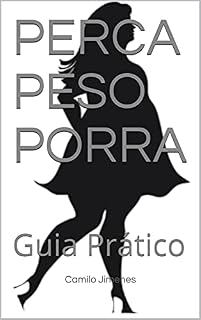 Livro PERCA PESO PORRA: Guia Prático