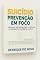 Livro Suicídio: Prevenção em Foco: Caminhos, Vulnerabilidades e Políticas na Perspectiva da Ciência Política