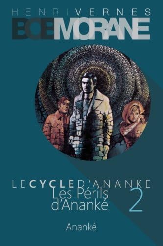 Bob Morane - Les Perils d'Ananke: Le Cycle d'Ananke t. 2 (French Edition)