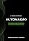 Livro A teoria de tudo da Automação: Controlador Lógico Programável, Pneumática e Eletropneumática