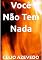 Livro Você Não Tem Nada