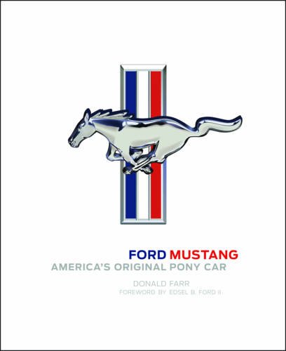Ford Mustang: America's Original Pony Car, by Donald Farr