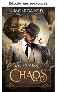 Livro Caos: Colisão de reinos (Colisão de reinos: uma aventura steampunk de conspiração e mundos colidentes Livro 1)