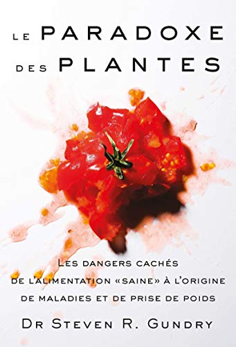 Le paradoxe des plantes : Les dangers cachés de la nourriture saine à l'origine de maladies et de prise de