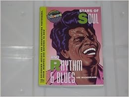Stars of Soul and Rhythm & Blues: Top Recording Artists and Showstopping Performers, from Memphis and Motown to Now (Billboard Hitmakers), by Lee Hildebrand