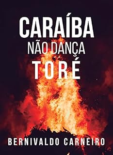 Livro Caraíba Não Dança Toré: Romance regionalista contemporâneo