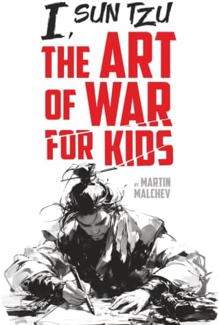 I, SUN TZU: THE ART OF WAR FOR KIDS (The I Series): Malchev