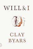 Will & I: A Memoir by Clay Byars