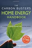 The Carbon Buster's Home Energy Handbook: Slowing Climate Change and Saving Money by Godo Stoyke