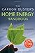 The Carbon Buster's Home Energy Handbook: Slowing Climate Change and Saving Money by Godo Stoyke
