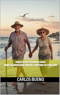 Livro Garanta sua Aposentadoria dos Sonhos. Domine sua Administração Financeira e Transforme Seu Futuro Agora.
