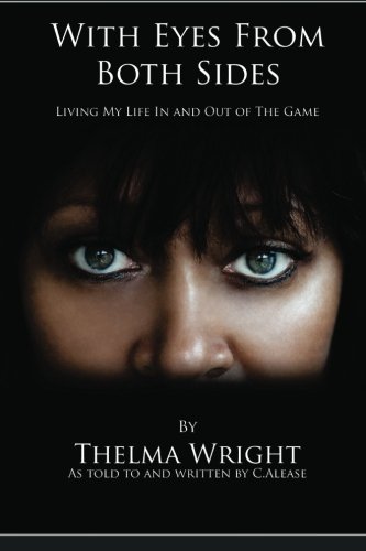 With Eyes From Both Sides: Living My Life In and Out of the Game by Thelma Wright