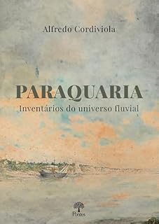 Livro Paraquaria. Inventários do universo fluvial