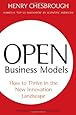 Open Business Models: How to Thrive in the New Innovation Landscape