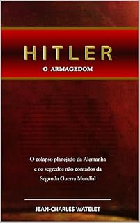 Livro HITLER: O Armagedom (A Psicologia do Poder e da Manipulação)