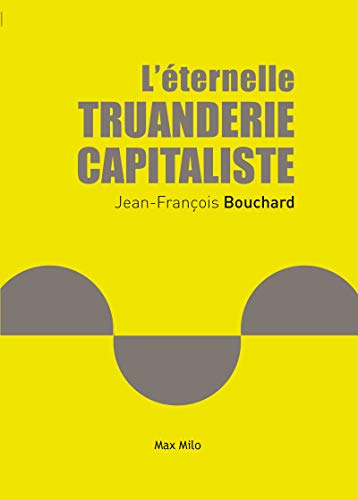 L'éternelle truanderie capitaliste by 