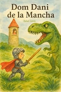 Livro Dom Dani de la Mancha: Crônicas de um herói com 7 Anos de Coragem