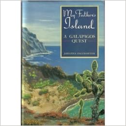 My Father's Island: A Galapagos Quest My Father's Island: A Galapagos Quest