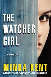 The Watcher Girl: A Thriller