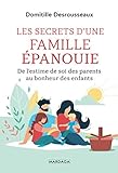 Les secrets d'une famille épanouie: De l'estime de soi des parents au bonheur des enfants (French E by 