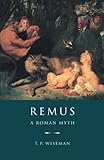 Remus: A Roman Myth by T. P. Wiseman