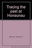 Front cover for the book Tracing the past at Honaunau by Dorothy B Barrère