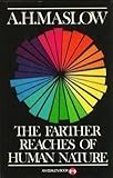 The Farther Reaches of Human Nature (An Esalen Book)