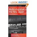 Multiculturalism in the New Japan: Crossing the Boundaries Within (Asian Anthropologies, Vol. 6)
