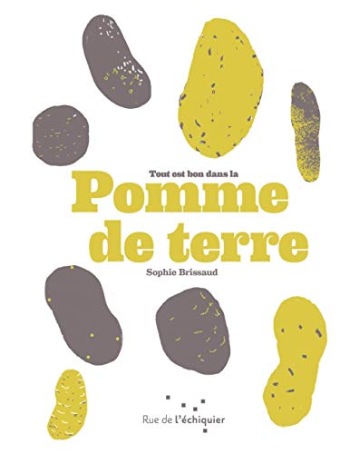 Tout est bon dans la pomme de terre by Sophie Brissaud