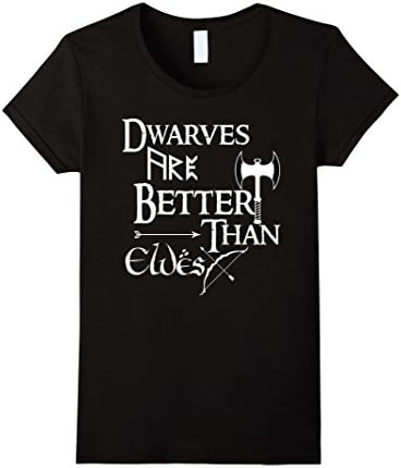 Womens Dwarves Are Better Than Elves Roleplaying Race T-Shirt Small Black