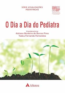Livro O Dia a Dia do Pediatra (eBook) (Série Atualizações Pediátricas)